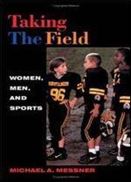 Taking The Field: Women, Men, And Sports