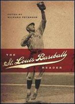 The St. Louis Baseball Reader (sports & American Culture)