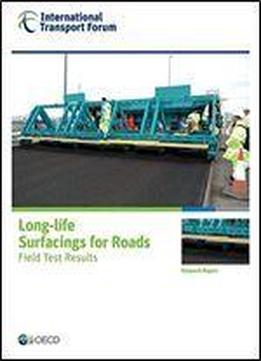 Itf Research Reports Long-life Surfacings For Roads: Field Test Results