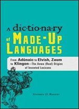 The Dictionary Of Made-up Languages: From Elvish To Klingon, The Anwa, Reella, Ealray, Yeht (real) Origins