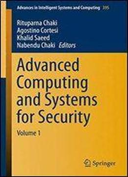 Advanced Computing And Systems For Security: Volume 1