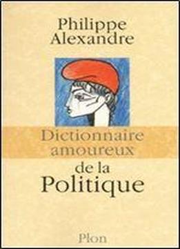Dictionnaire Amoureux De La Politique
