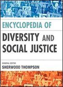 Encyclopedia Of Diversity And Social Justice