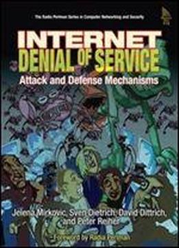 Internet Denial Of Service: Attack And Defense Mechanisms