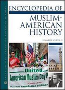 Encyclopedia Of Muslim-american History