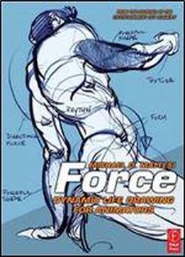 Force: Dynamic Life Drawing For Animators, Second Edition