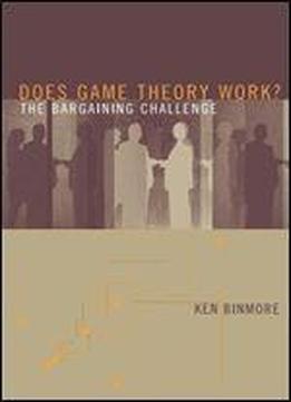 Does Game Theory Work? The Bargaining Challenge