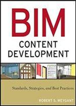 Bim Content Development: Standards, Strategies, And Best Practices