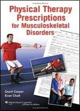Physical Therapy Prescriptions For Musculoskeletal Disorders