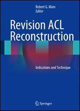 Revision Acl Reconstruction: Indications And Technique