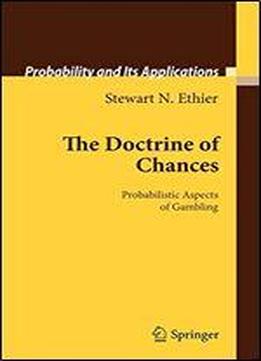 The Doctrine Of Chances: Probabilistic Aspects Of Gambling (probability And Its Applications)
