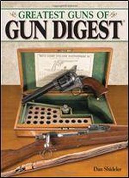 The Greatest Guns Of Gun Digest