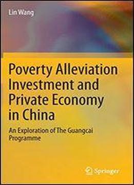 Poverty Alleviation Investment And Private Economy In China: An Exploration Of The Guangcai Programme