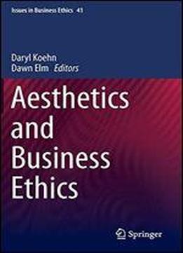 Aesthetics And Business Ethics (issues In Business Ethics)