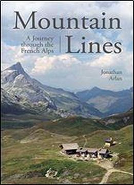 Mountain Lines: A Journey Through The French Alps