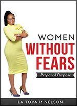 Women Without Fears: Prepared Purpose