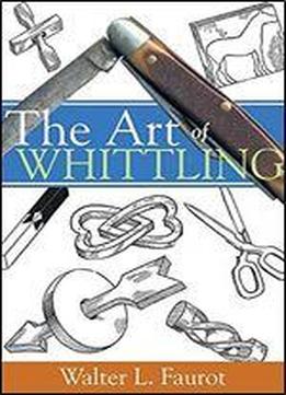 The Art Of Whittling