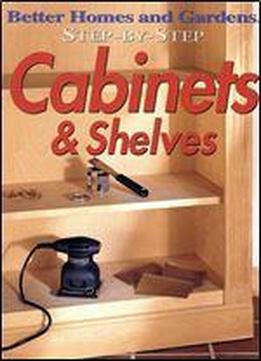 Step-by-step Cabinets & Shelves