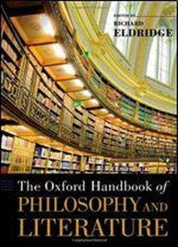 The Oxford Handbook Of Philosophy And Literature