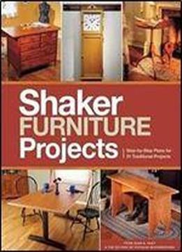 Popular Woodworking's Shaker Furniture Projects: Step-by-step Plans For 31 Traditional Projects