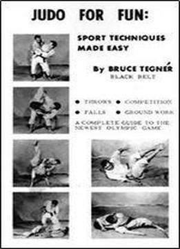 Judo For Fun: Sport Techniques Made Easy
