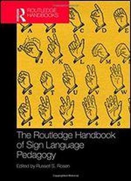 The Routledge Handbook Of Sign Language Pedagogy