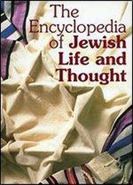 Encyclopedia Of Jewish Life And Thought