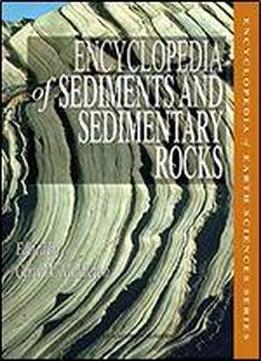 Encyclopedia Of Sediments And Sedimentary Rocks (encyclopedia Of Earth Sciences)