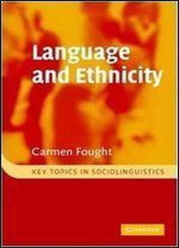 Language And Ethnicity (key Topics In Sociolinguistics)