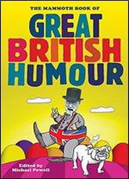 The Mammoth Book Of Great British Humour