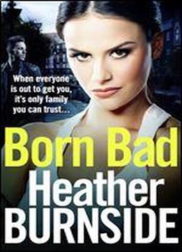 Born Bad: The Bestselling, Gritty Crime Novel That Will Have You Hooked (manchester Trilogy Book 1)
