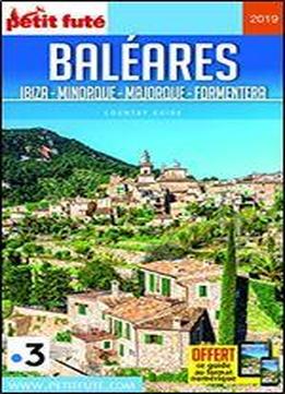 Petit Fute Baleares : Ibiza, Minorque, Majorque, Formentera