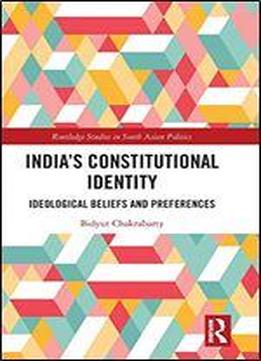 India's Constitutional Identity: Ideological Beliefs And Preferences