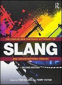 The Concise New Partridge Dictionary Of Slang And Unconventional English (dictionary Of Slang And Unconvetional English)