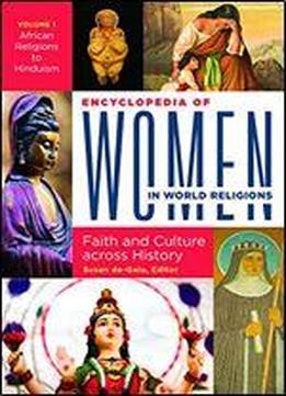 Encyclopedia Of Women In World Religions: Faith And Culture Across History