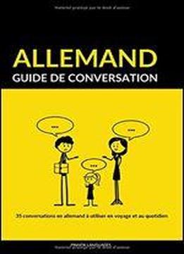 Guide De Conversation En Allemand: 35 Conversations En Allemand A Utiliser En Voyage Et Au Quotidien
