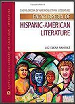 Encyclopedia Of Hispanic-american Literature (encyclopedia Of American Ethnic Literature)