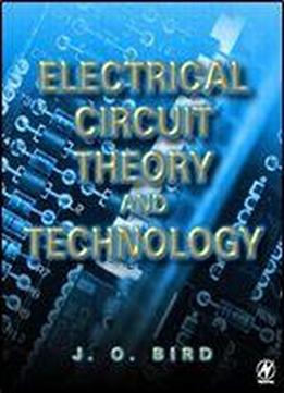 Electrical Circuit Theory And Technology, Second Edition