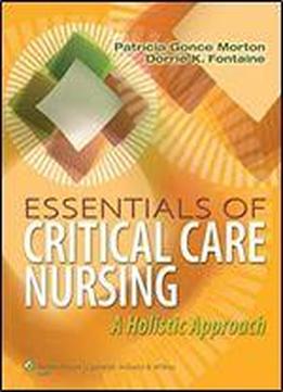 Essentials Of Critical Care Nursing: A Holistic Approach (point (lippincott Williams & Wilkins))