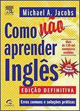Como Nao Aprender Ingles (em Portuguese Do Brasil)