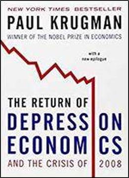 The Return Of Depression Economics And The Crisis Of 2008