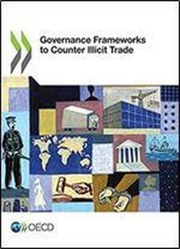Governance Frameworks To Counter Illicit Trade