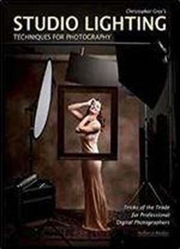 Christopher Grey's Studio Lighting Techniques For Photography