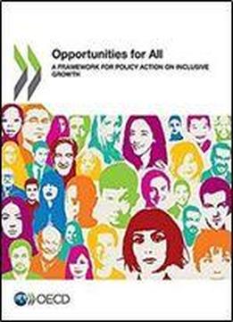 Opportunities For All: A Framework For Policy Action On Inclusive Growth