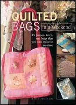 Quilted Bags In A Weekend