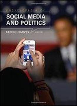 Encyclopedia Of Social Media And Politics (3 Volume Set)