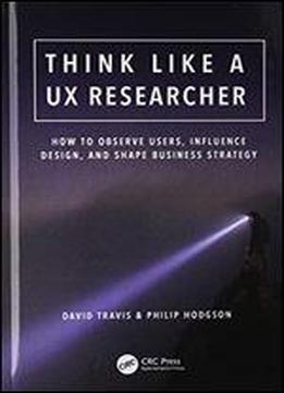 Think Like A Ux Researcher