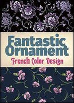 Fantastic Ornament: French Color Design