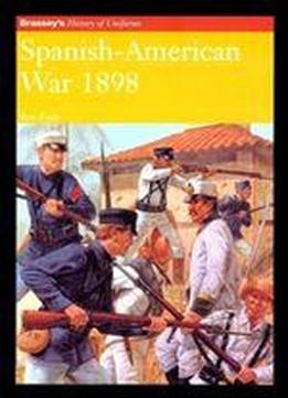 Spanish-american War 1898 (brassey's History Of Uniforms)
