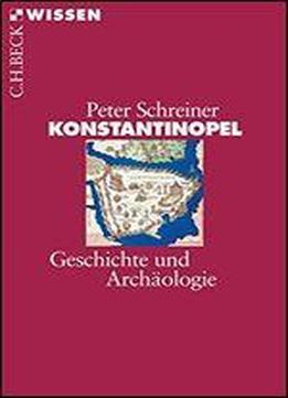 Konstantinopel: Geschichte Und Archaologie